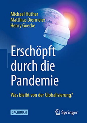 Erschöpft Durch Die Pandemie: Was Bleibt Von Der Globalisierung? (German Edition)