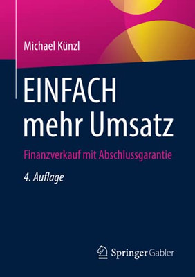 Einfach Mehr Umsatz: Finanzverkauf Mit Abschlussgarantie (German Edition)
