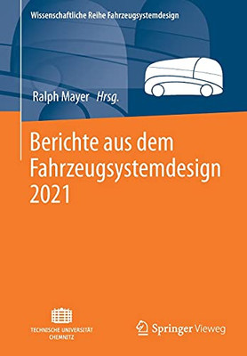 Berichte Aus Dem Fahrzeugsystemdesign 2021 (Wissenschaftliche Reihe Fahrzeugsystemdesign) (German Edition)