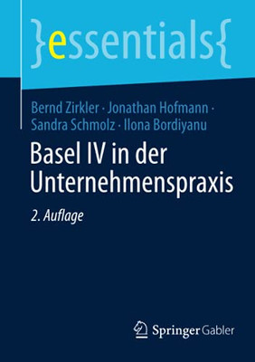 Basel Iv In Der Unternehmenspraxis (Essentials) (German Edition)