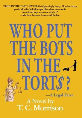 Who Put the Bots in the Tort$?-A Legal Farce
