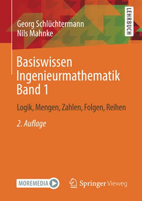 Basiswissen Ingenieurmathematik Band 1: Logik, Mengen, Zahlen, Folgen, Reihen (German Edition)