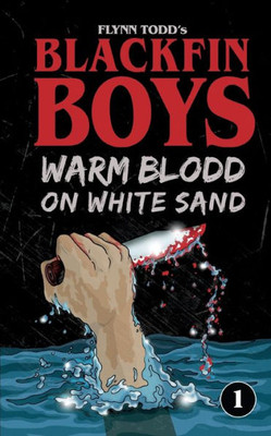 Blackfin Boys - Warm Blood on White Sand : The First Adventure