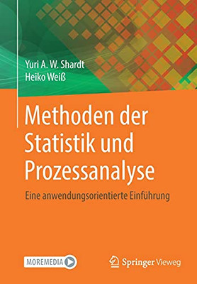 Methoden Der Statistik Und Prozessanalyse: Eine Anwendungsorientierte Einführung (German Edition)