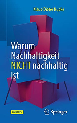 Warum Nachhaltigkeit Nicht Nachhaltig Ist (German Edition)