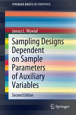 Sampling Designs Dependent On Sample Parameters Of Auxiliary Variables (Springerbriefs In Statistics)