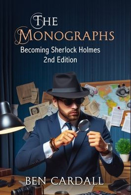 The Monographs : Becoming Sherlock Holmes