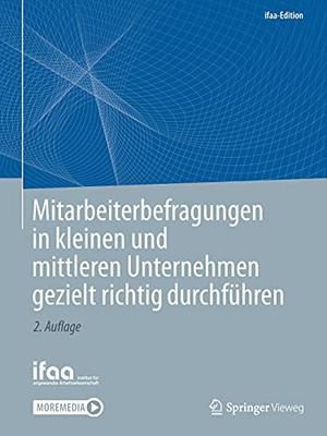 Mitarbeiterbefragungen In Kleinen Und Mittleren Unternehmen Gezielt Richtig Durchführen (Ifaa-Edition) (German Edition)