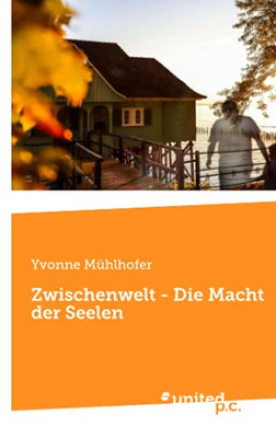Zwischenwelt - Die Macht Der Seelen (German Edition)