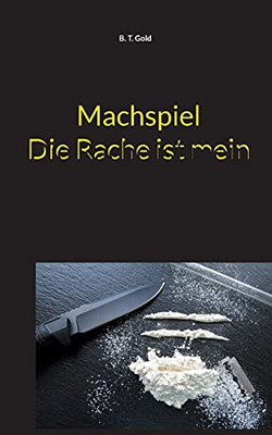 Machspiel - Die Rache Ist Mein (German Edition)