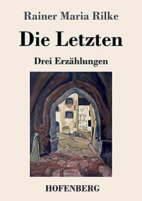Die Letzten: Drei Erzählungen (German Edition)
