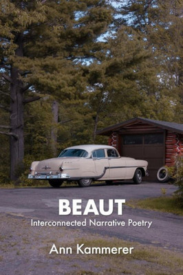 Beaut : Interconnected Narrative Poetry