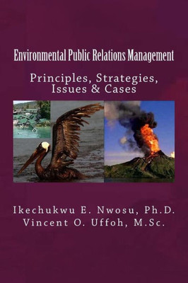 Environmental Public Relations Management : Principles, Strategies, Issues & Cases