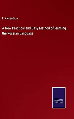 A New Practical And Easy Method Of Learning The Russian Language (Hardcover)