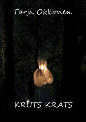 Kruts krats : Pienoisromaani