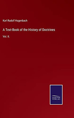 A Text-Book Of The History Of Doctrines: Vol. Ii. (Hardcover)