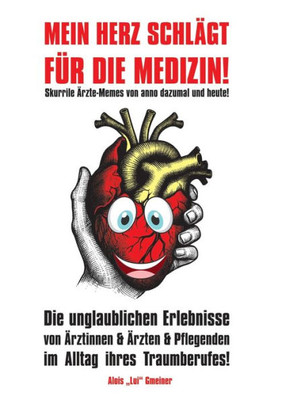 Mein Herz schlägt für die Medizin! : Skurrile Ärzte-Memes von anno dazumal und heute!