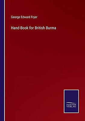 Hand-Book For British Burma (Paperback)