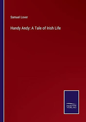 Handy Andy: A Tale Of Irish Life (Paperback)