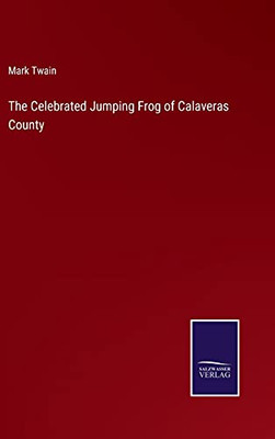 The Celebrated Jumping Frog Of Calaveras County (Hardcover)