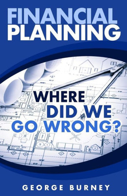 Financial Planning : Where Did We Go Wrong?