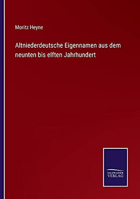 Altniederdeutsche Eigennamen Aus Dem Neunten Bis Elften Jahrhundert (German Edition) (Paperback)