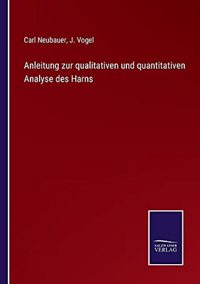 Anleitung Zur Qualitativen Und Quantitativen Analyse Des Harns (German Edition) (Paperback)