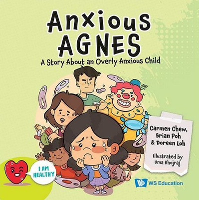 Anxious Agnes: A Story about an Overly Anxious Child
