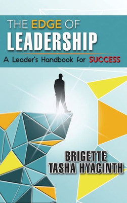 The Edge of Leadership : A Leader's Handbook for Success