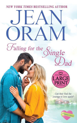 Falling for the Single Dad : A Single Dad Romance
