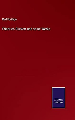 Friedrich Rückert Und Seine Werke (German Edition) (Hardcover)