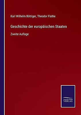 Geschichte Der Europäischen Staaten: Zweite Auflage (German Edition) (Paperback)