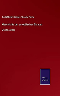 Geschichte Der Europäischen Staaten: Zweite Auflage (German Edition) (Hardcover)