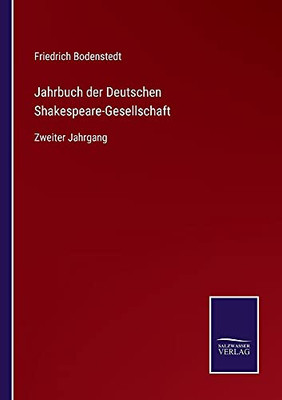 Jahrbuch Der Deutschen Shakespeare-Gesellschaft: Zweiter Jahrgang (German Edition) (Paperback)