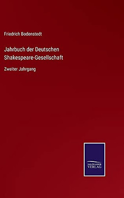 Jahrbuch Der Deutschen Shakespeare-Gesellschaft: Zweiter Jahrgang (German Edition) (Hardcover)