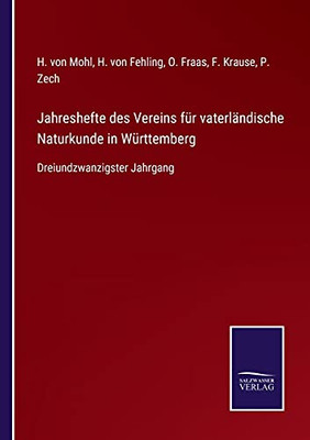 Jahreshefte Des Vereins Für Vaterländische Naturkunde In Württemberg: Dreiundzwanzigster Jahrgang (German Edition) (Paperback)