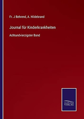Journal Für Kinderkrankheiten: Achtundvierzigster Band (German Edition)