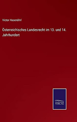 Österreichisches Landesrecht Im 13. Und 14. Jahrhundert (German Edition) (Hardcover)