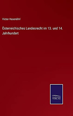 Österreichisches Landesrecht Im 13. Und 14. Jahrhundert (German Edition) (Hardcover)