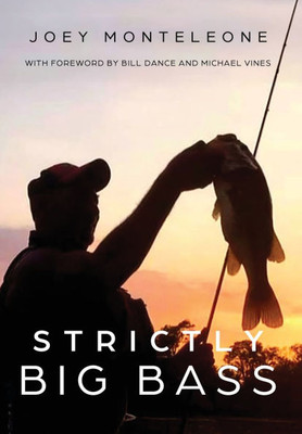 Strictly Big Bass : Proven Trophy Tactics