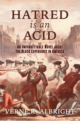 Hatred Is an Acid : An Unforgettable Novel about the Black Experience in America