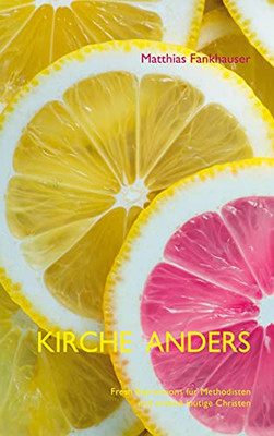 Kirche Anders: Fresh Expressions Für Methodisten Und Andere Mutige Christen (German Edition)