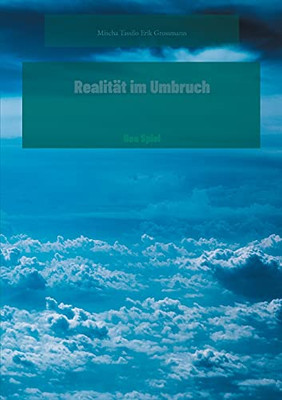 Realität Im Umbruch: Das Spiel (German Edition)