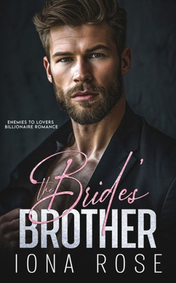 The Brides Brother : Enemies to Lovers Billionaire Romance