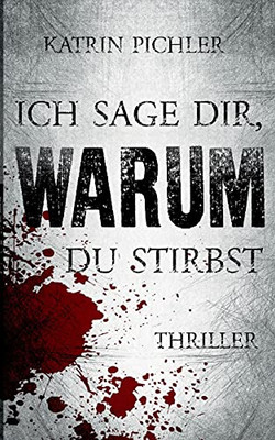 Ich Sage Dir, Warum Du Stirbst (German Edition)