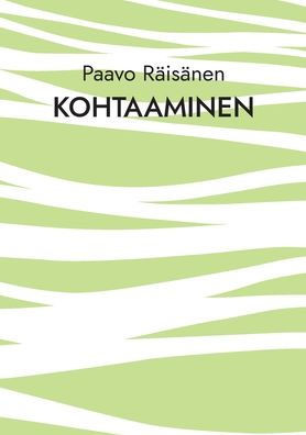 Kohtaaminen : Runoja ja kertomuksia