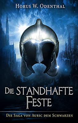 Die Standhafte Feste (Die Saga Von Auric Dem Schwarzen) (German Edition)