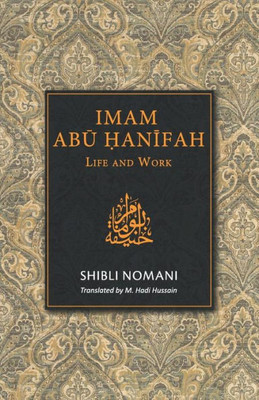 Imam Abu Hanifah : Life and Work