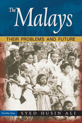 The Malays : Their Problems and Future