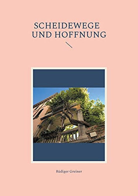 Scheidewege Und Hoffnung (German Edition)